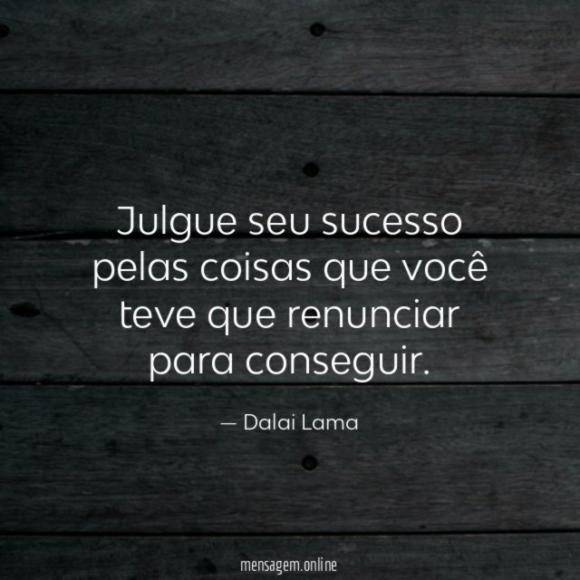 Julgue seu sucesso pelas coisas que você teve que renunciar para conseguir