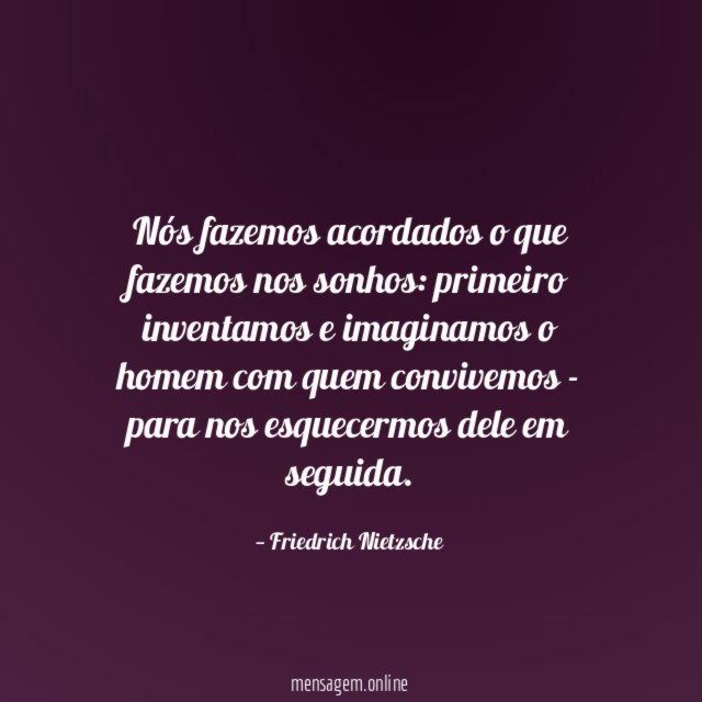 Nós fazemos acordados o que fazemos nos sonhos