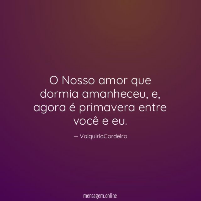 O Nosso amor que dormia amanheceu