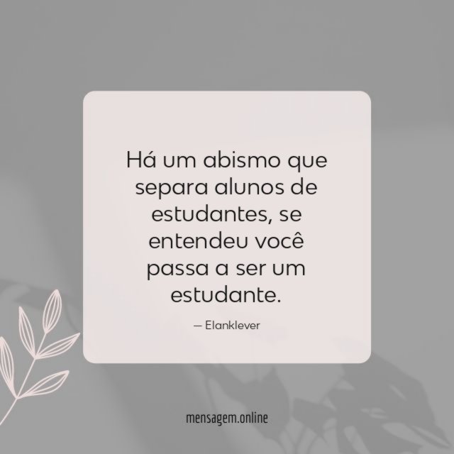 Há um abismo que separa alunos de estudantes