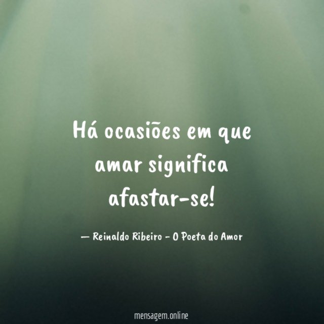 Há ocasiões em que amar significa afastar-se