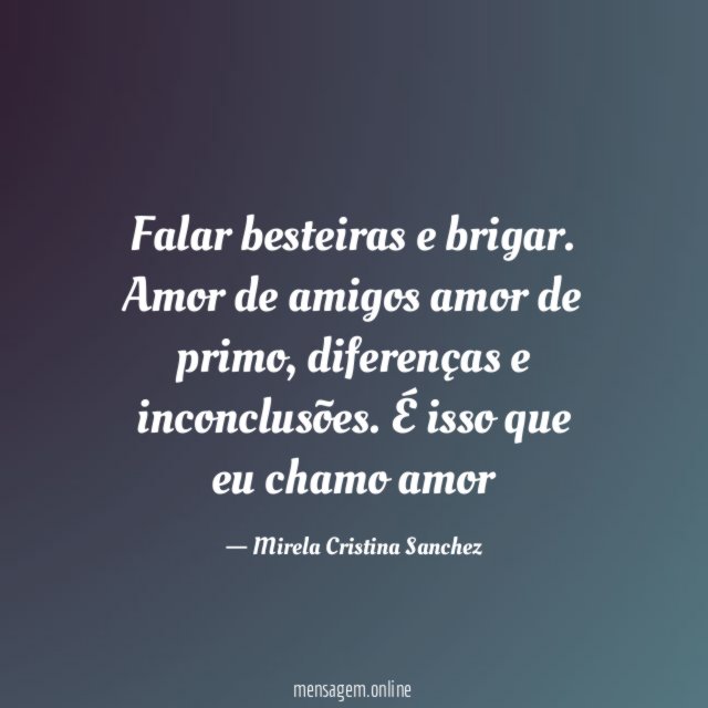 Falar besteiras e brigar
