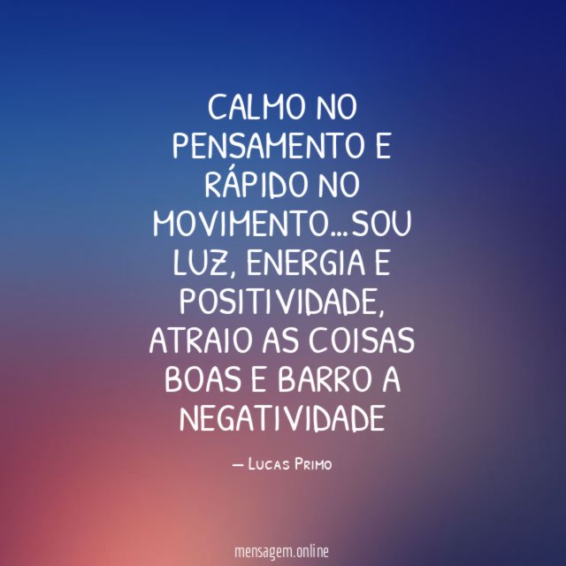 Calmo no pensamento e rápido no movimento
