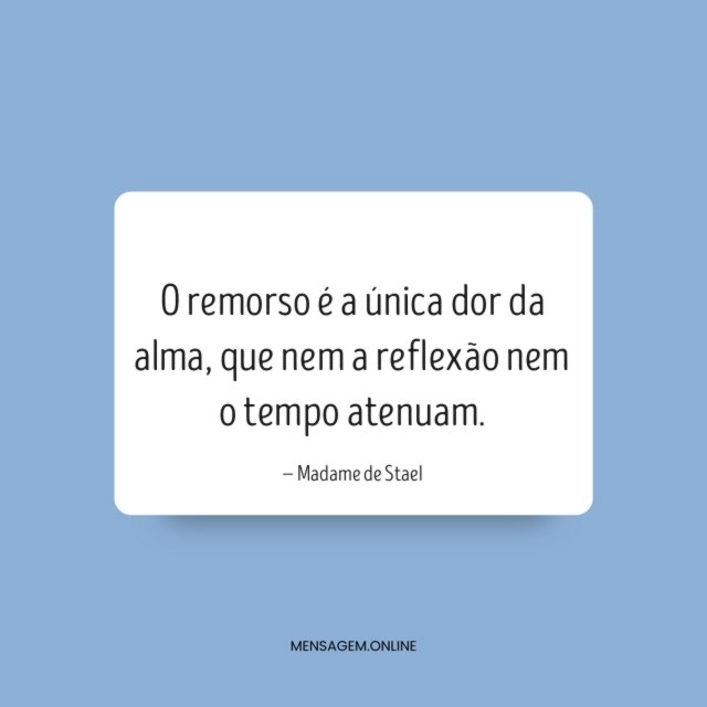 O remorso é a única dor da alma