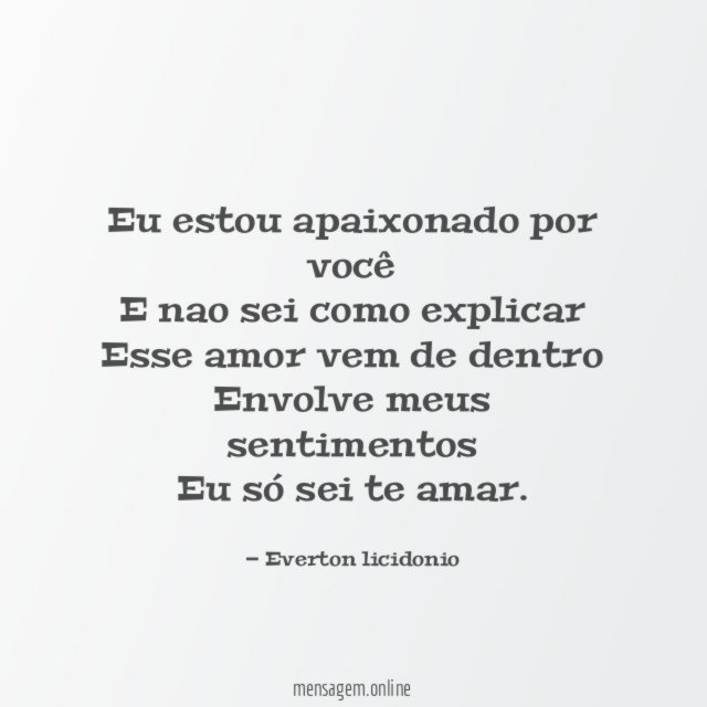 Eu estou apaixonado por você E nao sei como