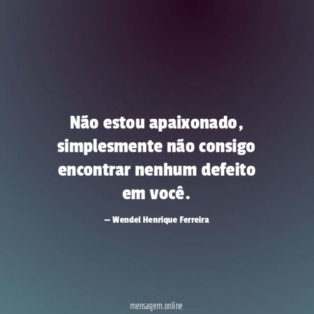 Não estou apaixonado