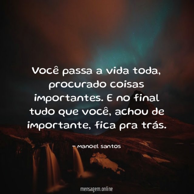 Você passa a vida toda