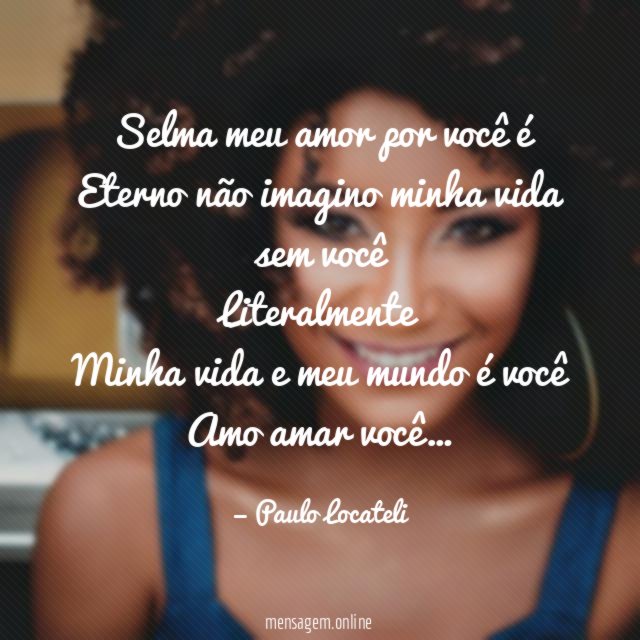 Selma meu amor por você é Eterno não imagino