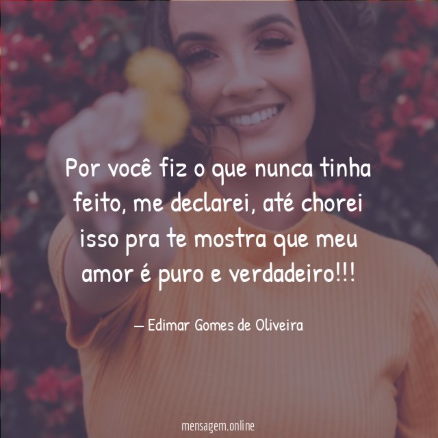 Por você fiz o que nunca tinha feito