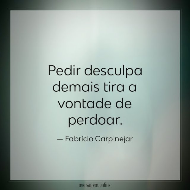 Pedir desculpa demais tira a vontade de perdoar