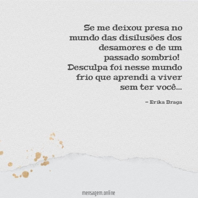 Se me deixou presa no mundo das disilusões