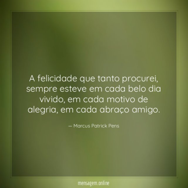 A felicidade que tanto procurei