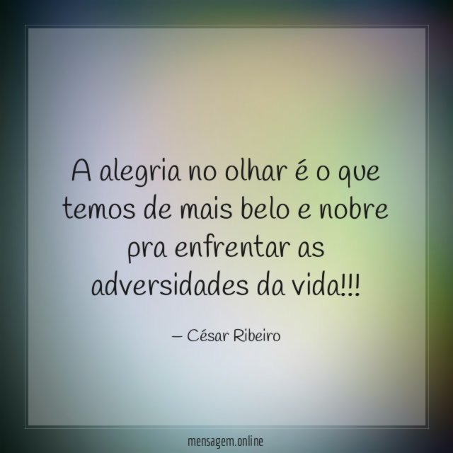 A alegria no olhar é o que temos