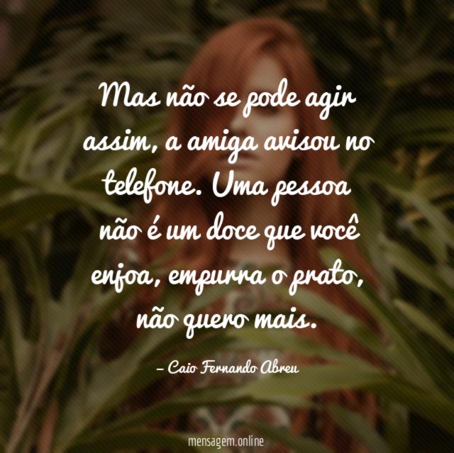 Mas não se pode agir assim