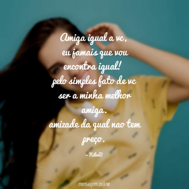 Amiga igual a vc