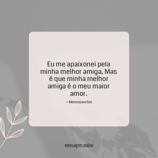 Eu me apaixonei pela minha melhor amiga