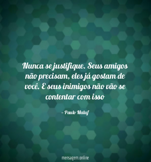 Nunca se justifique