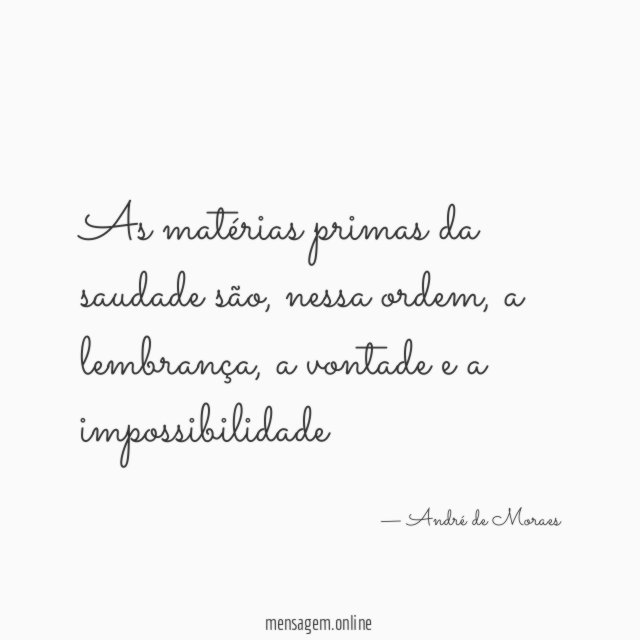 As matérias primas da saudade são