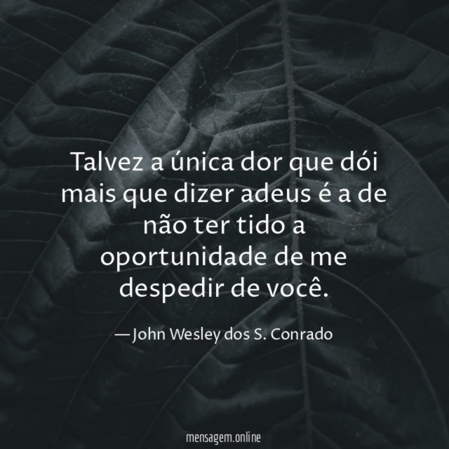Talvez a única dor que dói mais que