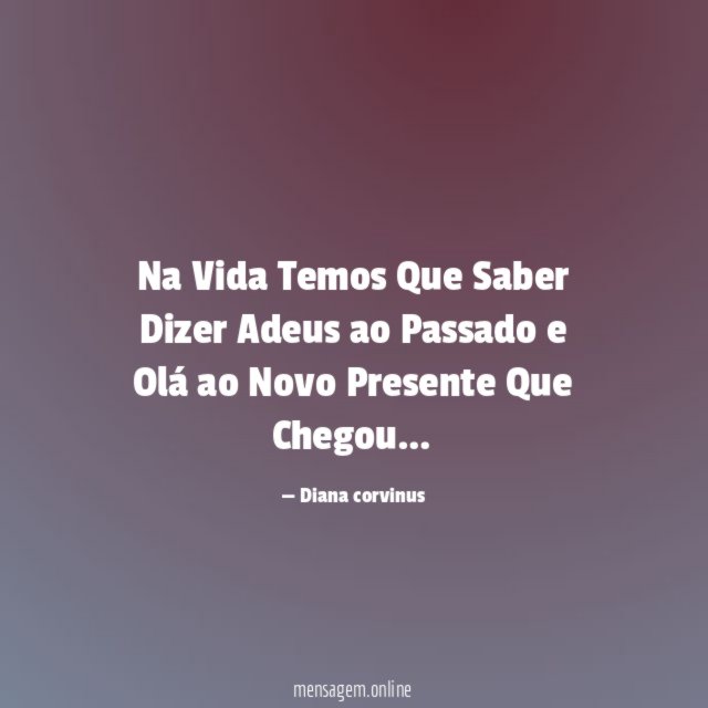 Na Vida Temos Que Saber Dizer Adeus ao