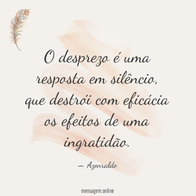 O desprezo é uma resposta em silêncio