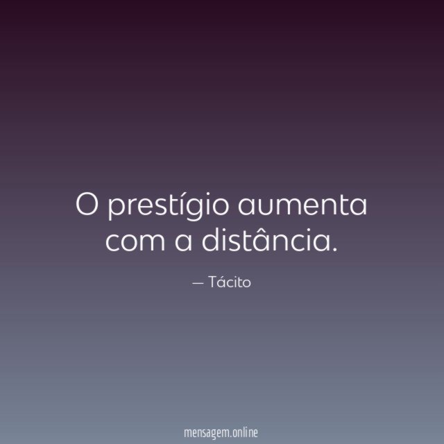 O prestígio aumenta com a distância