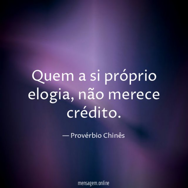 Quem a si próprio elogia