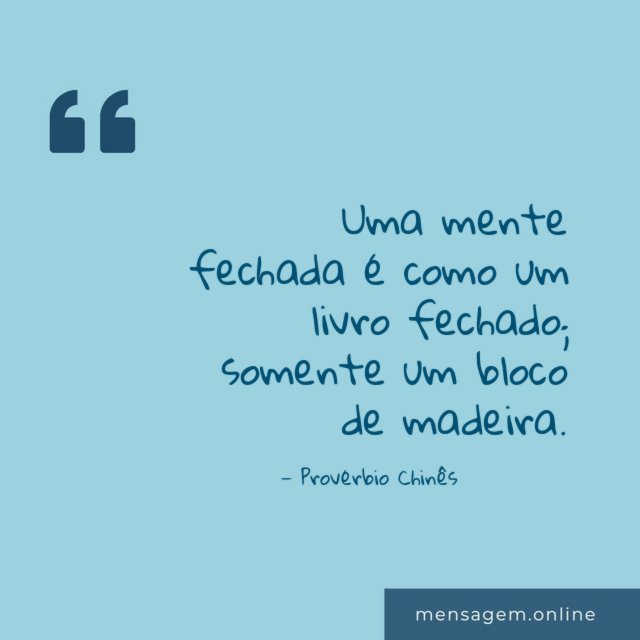 Uma mente fechada é como um livro fechado