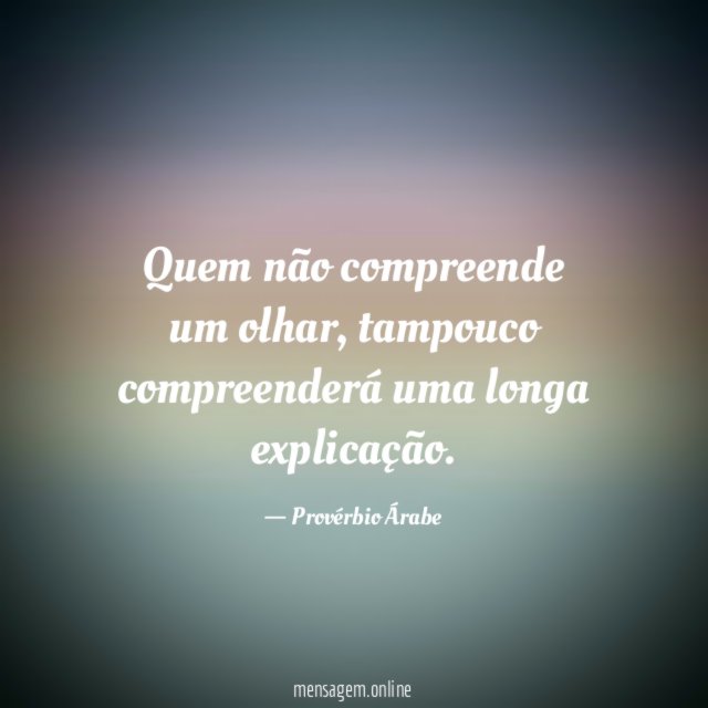 Quem não compreende um olhar