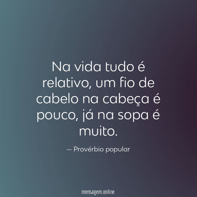 Na vida tudo é relativo