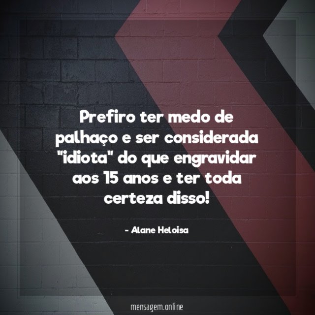 Prefiro ter medo de palhaço e ser considerada