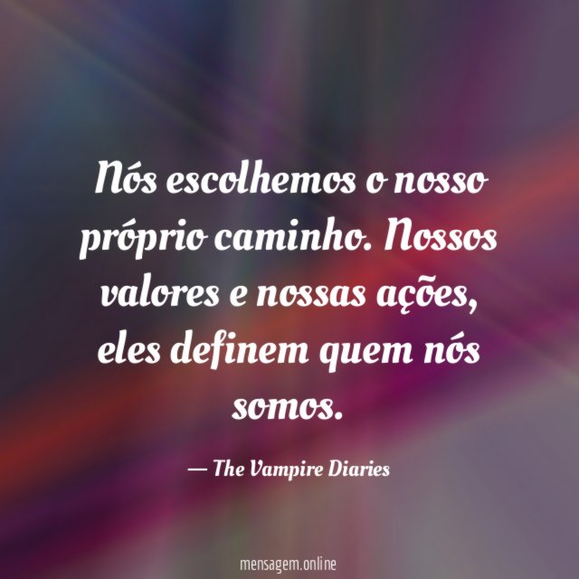 Nós escolhemos o nosso próprio caminho
