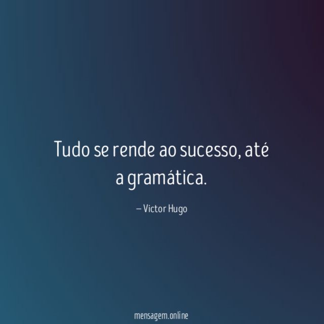 Tudo se rende ao sucesso
