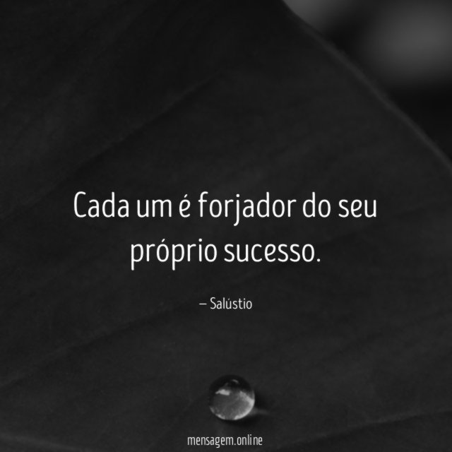 Cada um é forjador do seu próprio sucesso