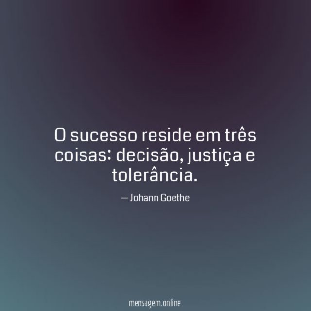 O sucesso reside em três coisas