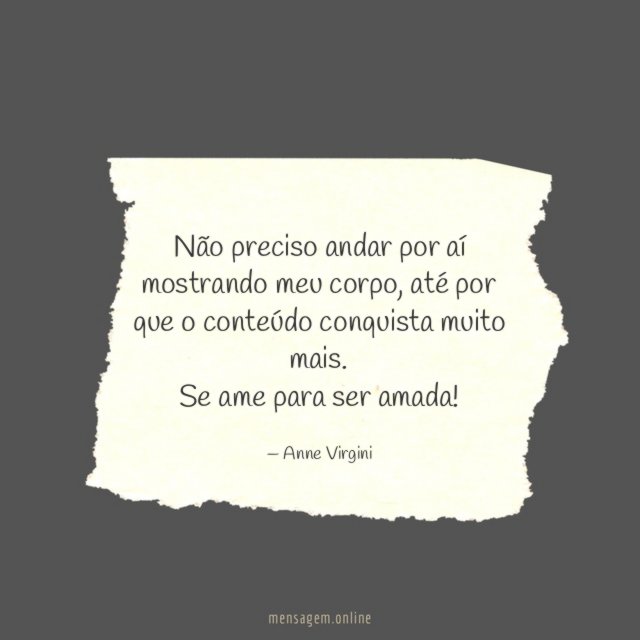 Não preciso andar por aí mostrando meu corpo