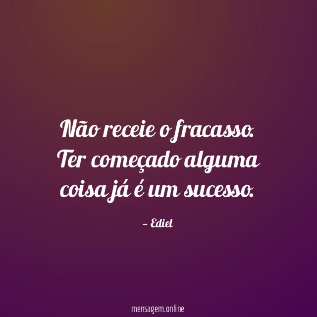 Não receie o fracasso