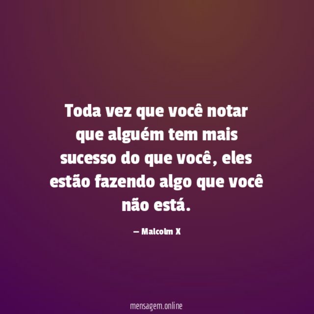 Toda vez que você notar que alguém tem