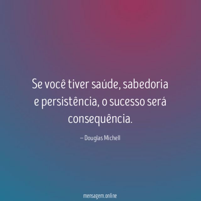 Se você tiver saúde
