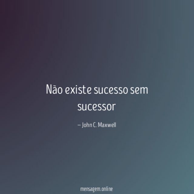 Não existe sucesso sem sucessor