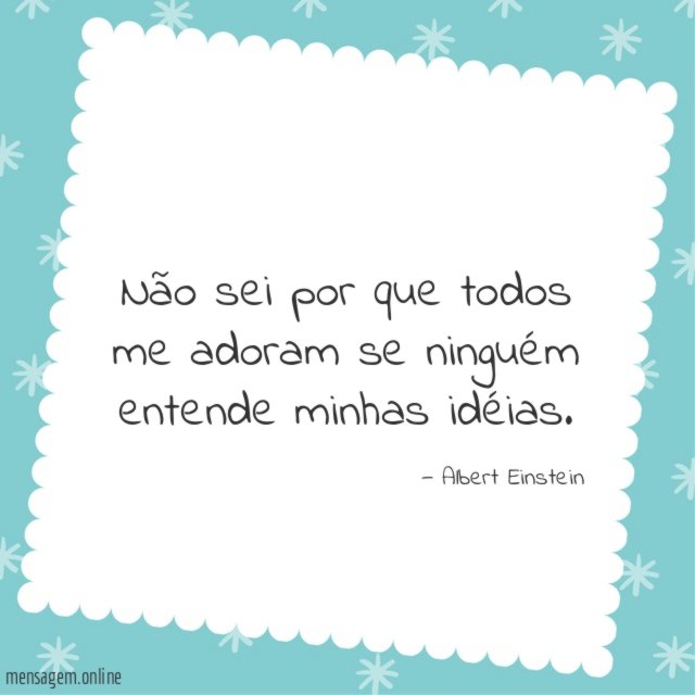 Não sei por que todos me adoram se