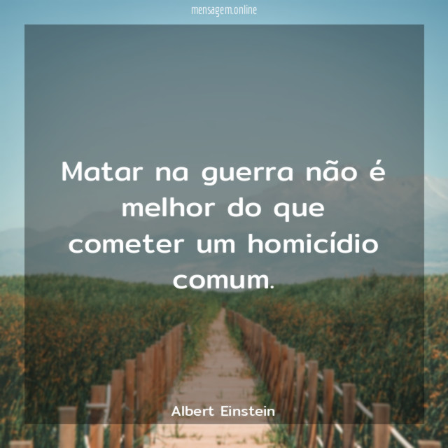 Matar na guerra não é melhor do que