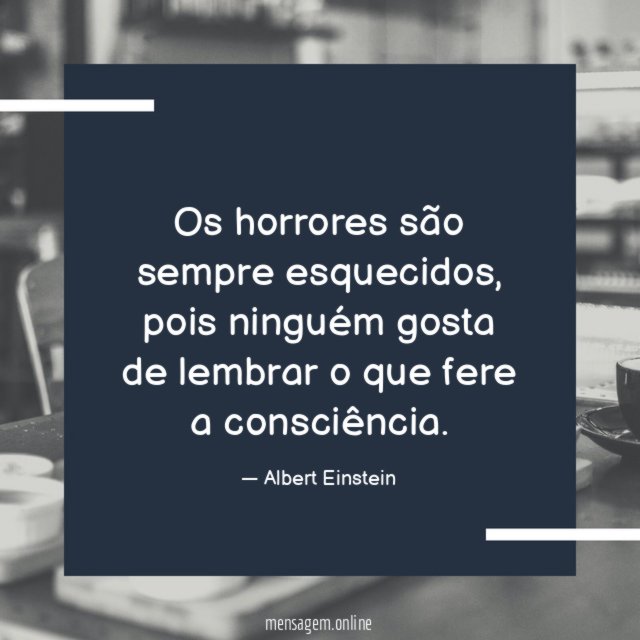 Os horrores são sempre esquecidos