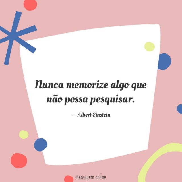 Nunca memorize algo que não possa pesquisar