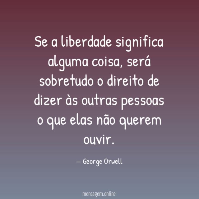 Se a liberdade significa alguma coisa