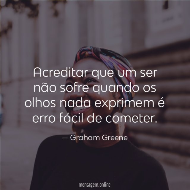 Acreditar que um ser não sofre quando os