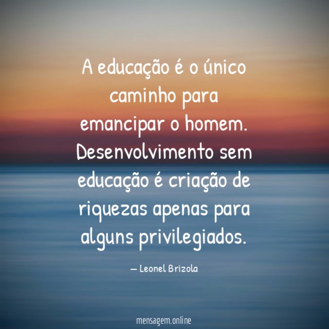 A educação é o único caminho para emancipar o homem