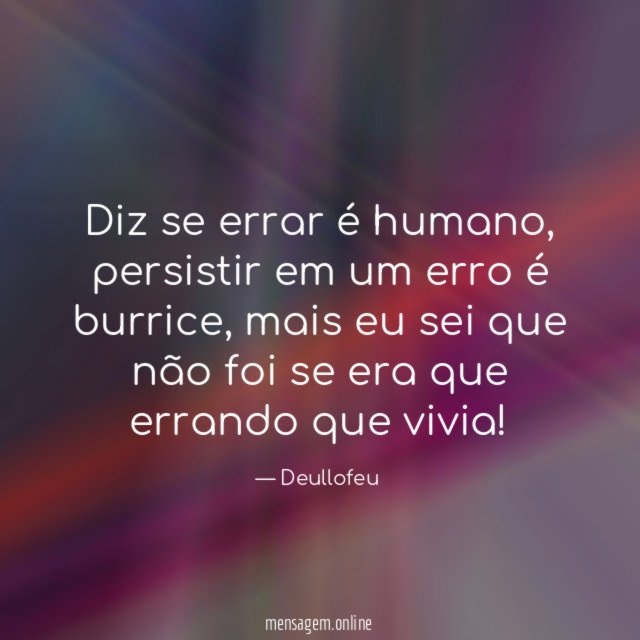 Diz se errar é humano