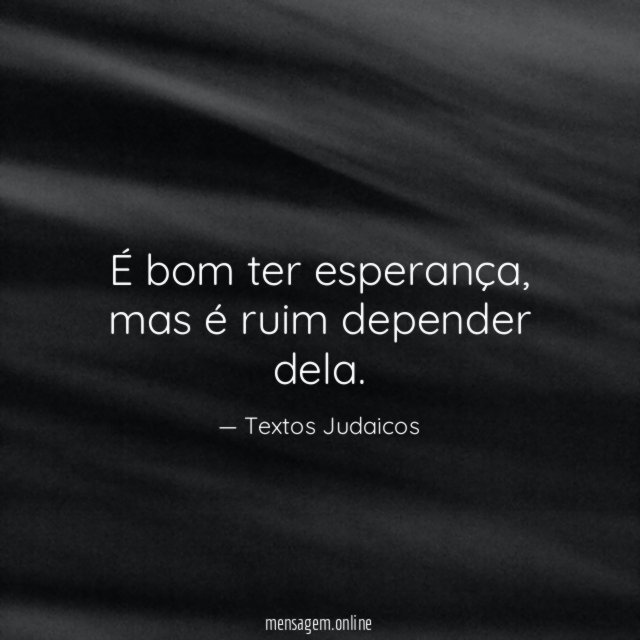 É bom ter esperança