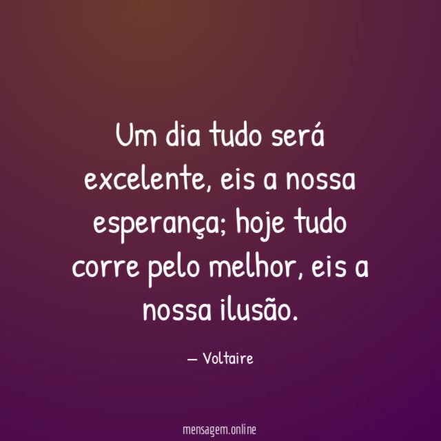 Um dia tudo será excelente